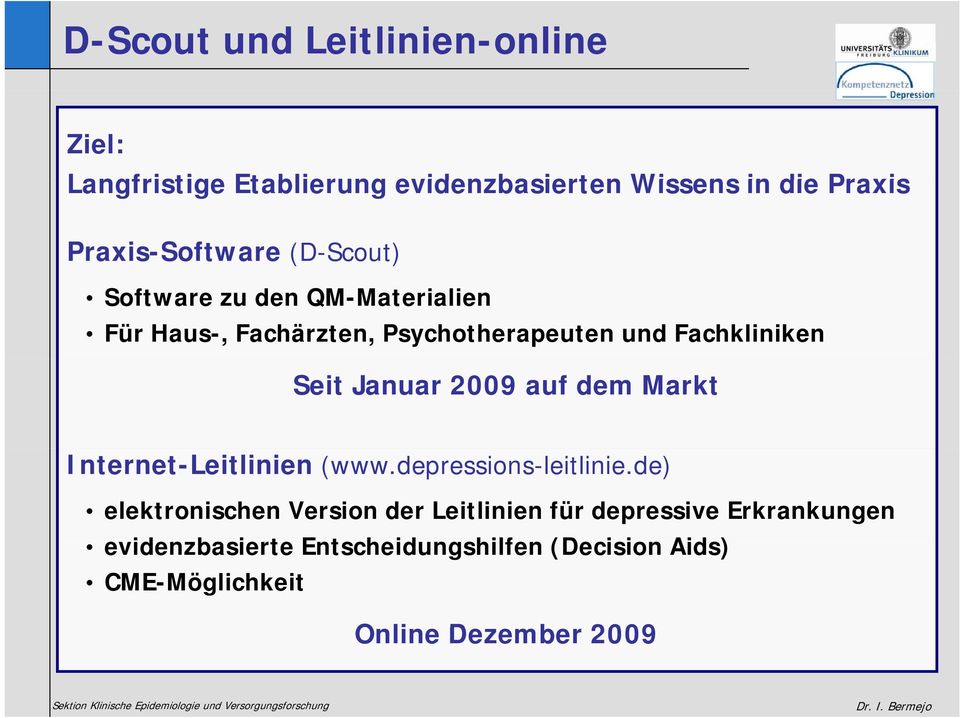 Seit Januar 2009 auf dem Markt Internet-Leitlinien (www.depressions-leitlinie.