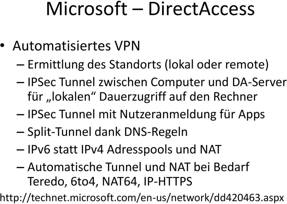 Nutzeranmeldung für Apps Split-Tunnel dank DNS-Regeln IPv6 statt IPv4 Adresspools und NAT