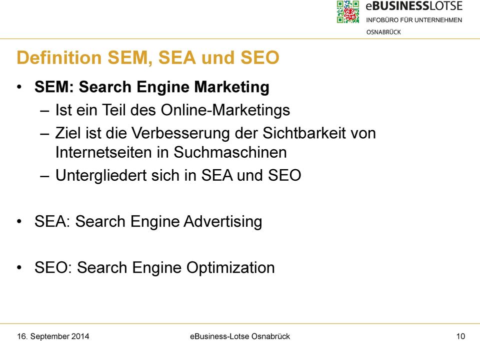 Internetseiten in Suchmaschinen Untergliedert sich in SEA und SEO SEA: Search