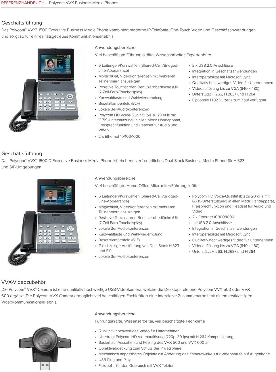 Resistive Touchscreen-Benutzeroberfläche (UI) (7-Zoll-Farb-Touchdisplay) Kurzwahltaste und Wahlwiederholung Besetztlampenfeld (BLF) Polycom HD Voice-Qualität (bis zu 20 khz mit G.