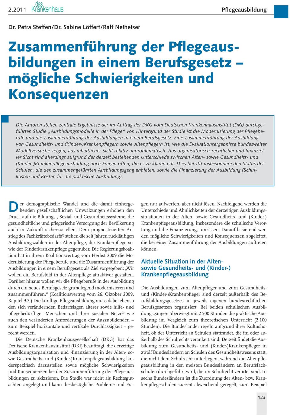 Deutschen Krankenhausinstitut (DKI) durchgeführten Studie Ausbildungsmodelle in der Pflege vor.