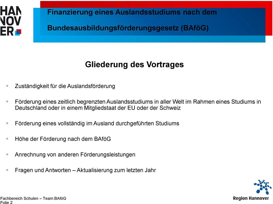 oder der Schweiz Förderung eines vollständig im Ausland durchgeführten Studiums Höhe der Förderung nach