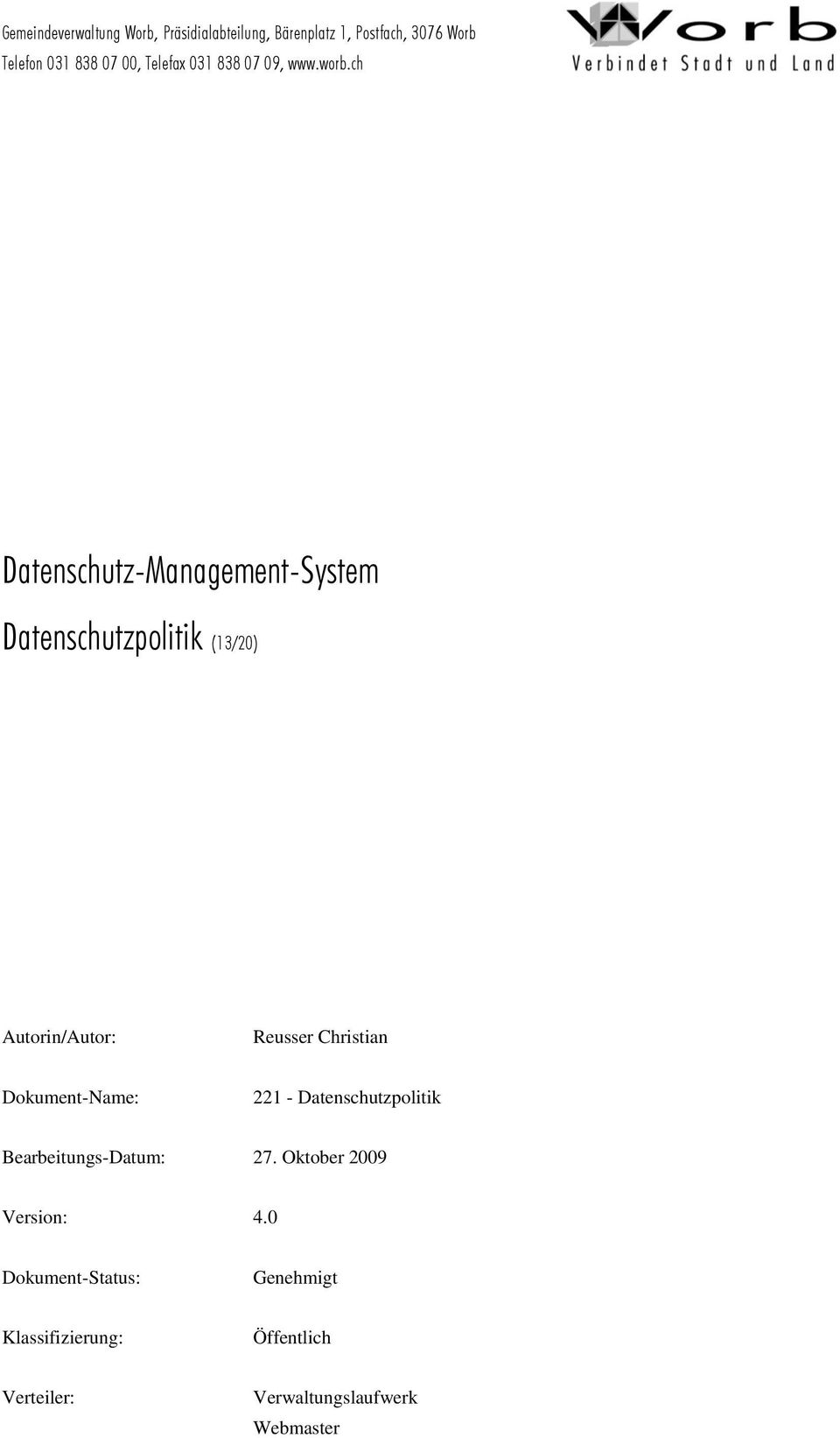 ch Datenschutz-Management-System Datenschutzpolitik (13/20) Autorin/Autor: Reusser Christian