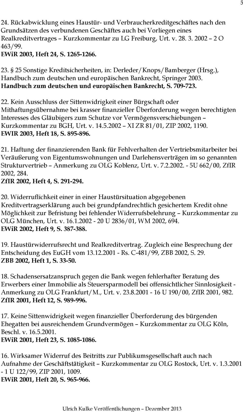 Handbuch zum deutschen und europäischen Bankrecht, S. 709-723. 22.