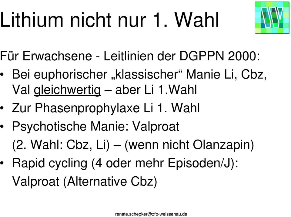 Manie Li, Cbz, Val gleichwertig aber Li 1.Wahl Zur Phasenprophylaxe Li 1.