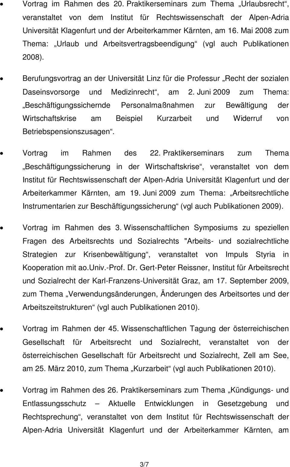 Berufungsvortrag an der Universität Linz für die Professur Recht der sozialen Daseinsvorsorge und Medizinrecht, am 2.