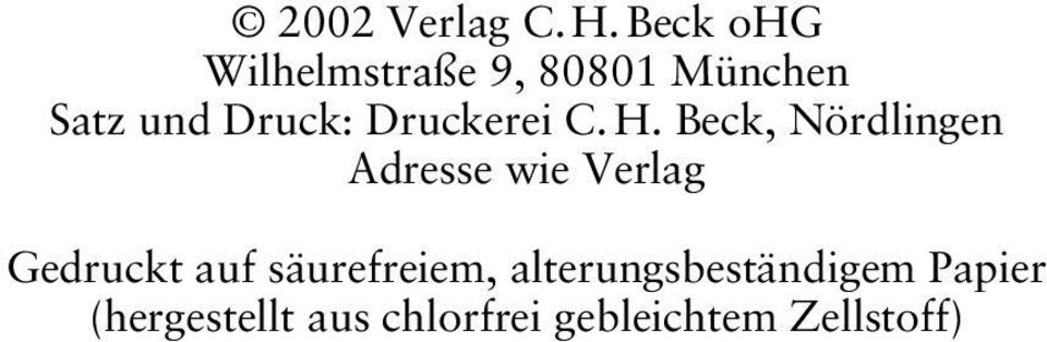 München : Beck, 2001 ISBN 3 406 47213 3 ISBN 3 406 2002 Verlag C. H.