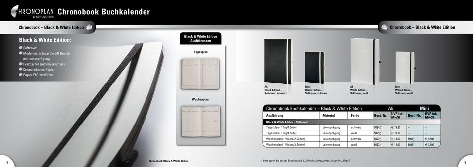 Softcover, weiß Wochenplan Chronobook Buchkalender Black & White Edition A5 Mini Ausführung Material Farbe Best.-Nr. Black & White Edition Softcover UVP inkl. MwSt.