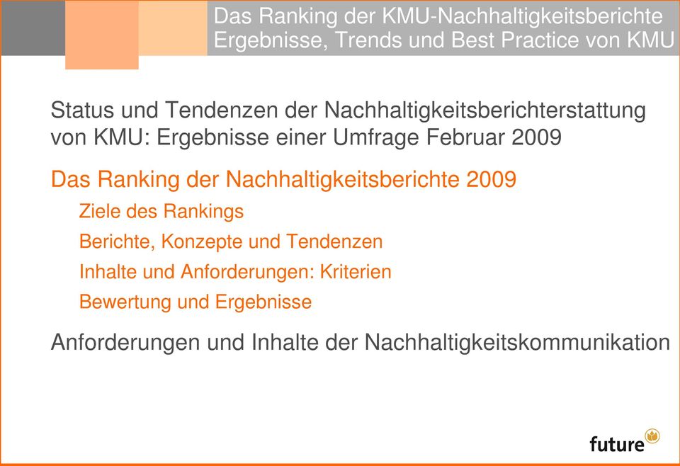 Ranking der Nachhaltigkeitsberichte 2009 Ziele des Rankings Berichte, Konzepte und Tendenzen Inhalte