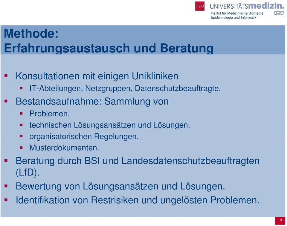 Bestandsaufnahme: Sammlung von Problemen, technischen Lösungsansätzen und Lösungen, organisatorischen Regelungen,