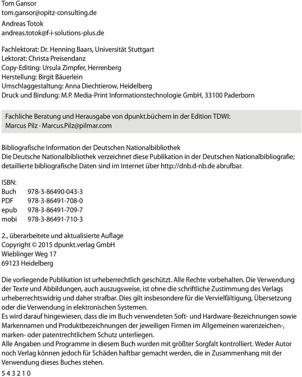 Bindung: M.P. Media-Print Informationstechnologie GmbH, 33100 Paderborn Fachliche Beratung und Herausgabe von dpunkt.büchern in der Edition TDWI: Marcus Pilz Marcus.Pilz@pilmar.