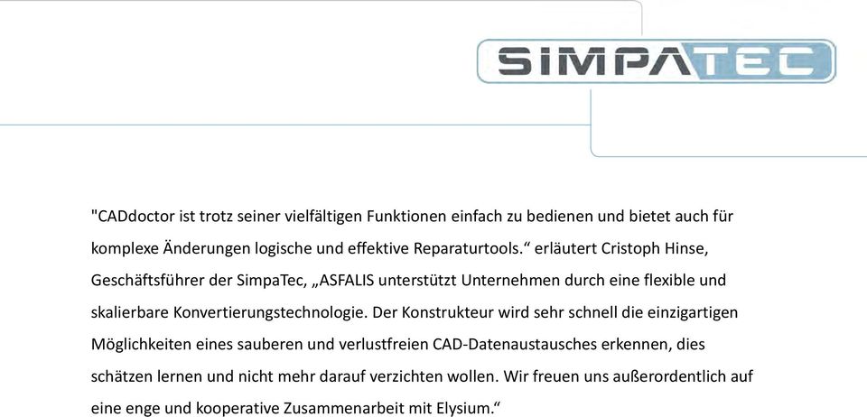 erläutert Cristoph Hinse, Geschäftsführer der SimpaTec, ASFALIS unterstützt Unternehmen durch eine flexible und skalierbare