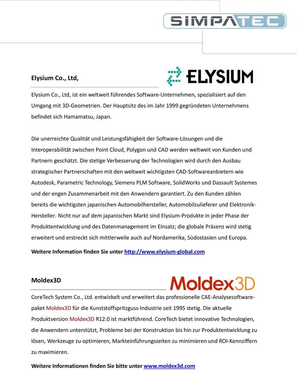 Die unerreichte Qualität und Leistungsfähigkeit der Software-Lösungen und die Interoperabilität zwischen Point Cloud, Polygon und CAD werden weltweit von Kunden und Partnern geschätzt.