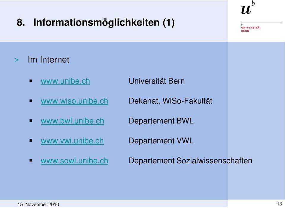 ch Dekanat, WiSo-Fakultät www.bwl.unibe.ch Departement BWL www.