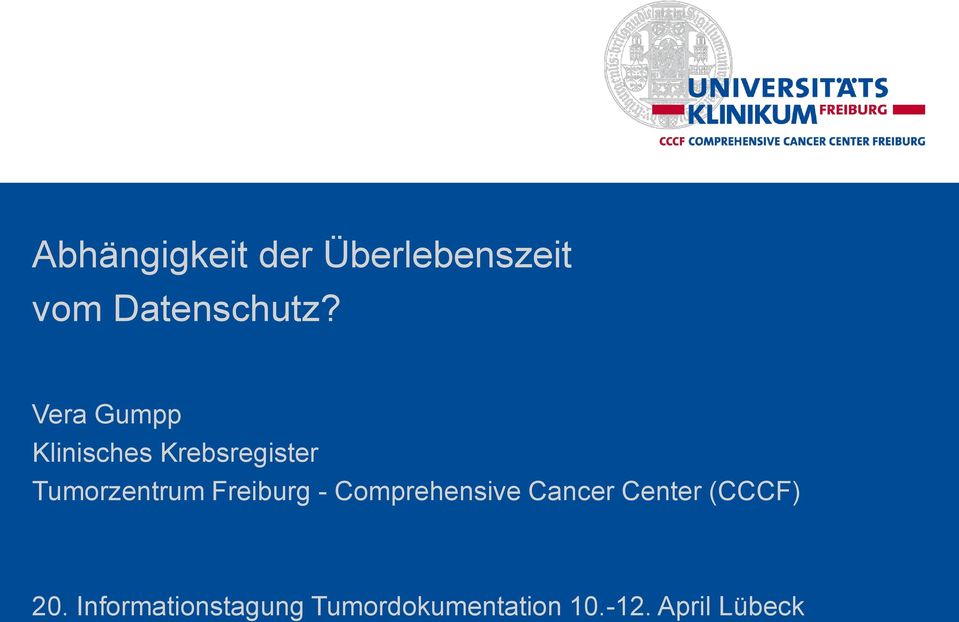 Freiburg - Comprehensive Cancer Center (CCCF) 20.