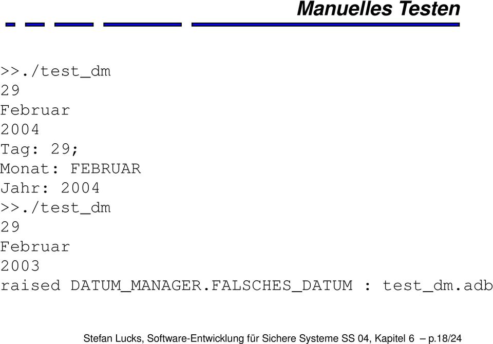 >>./test_dm 29 Februar 2003 raised DATUM_MANAGER.