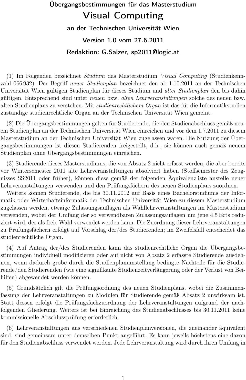 2011 an der Technischen Universität Wien gültigen Studienplan für dieses Studium und alter Studienplan den bis dahin gültigen. Entsprechend sind unter neuen bzw.