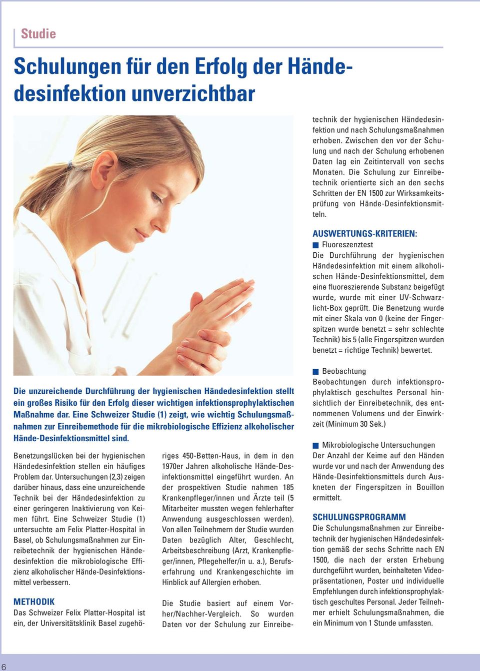 Die Schulung zur Einreibetechnik orientierte sich an den sechs Schritten der EN 1500 zur Wirksamkeitsprüfung von Hände-Desinfektionsmitteln.