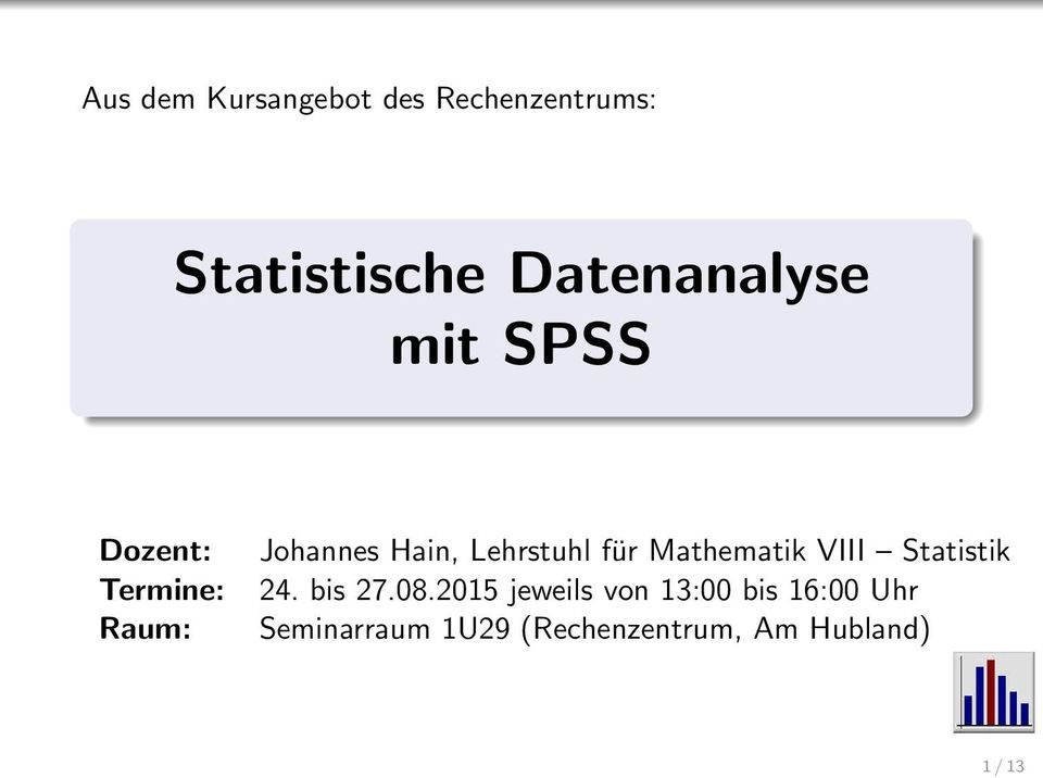 Lehrstuhl für Mathematik VIII Statistik 24. bis 27.08.