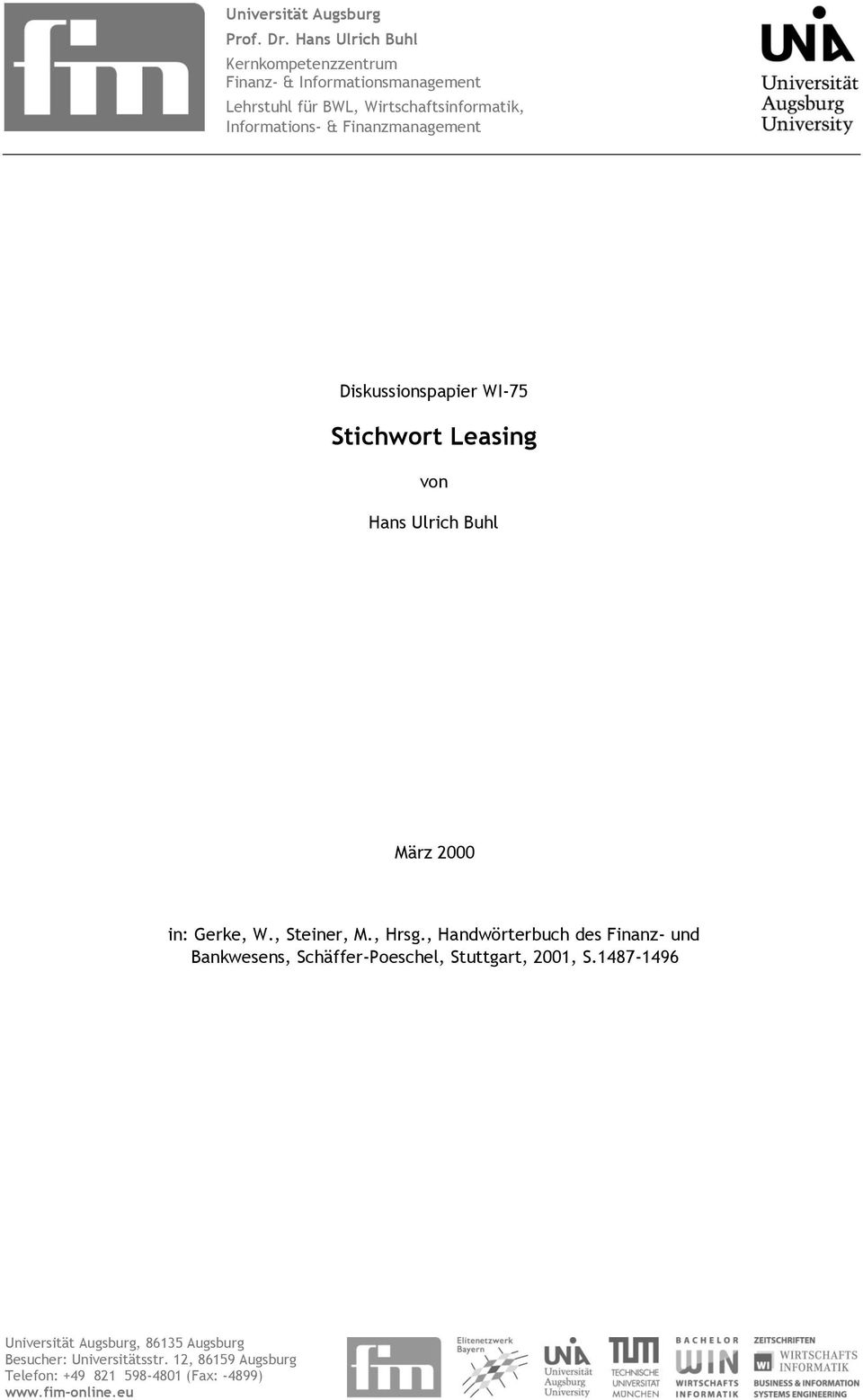 Finanzmanagement Diskussionspapier WI-75 Stichwort Leasing von Hans Ulrich Buhl März 2000 in: Gerke, W., Steiner, M., Hrsg.
