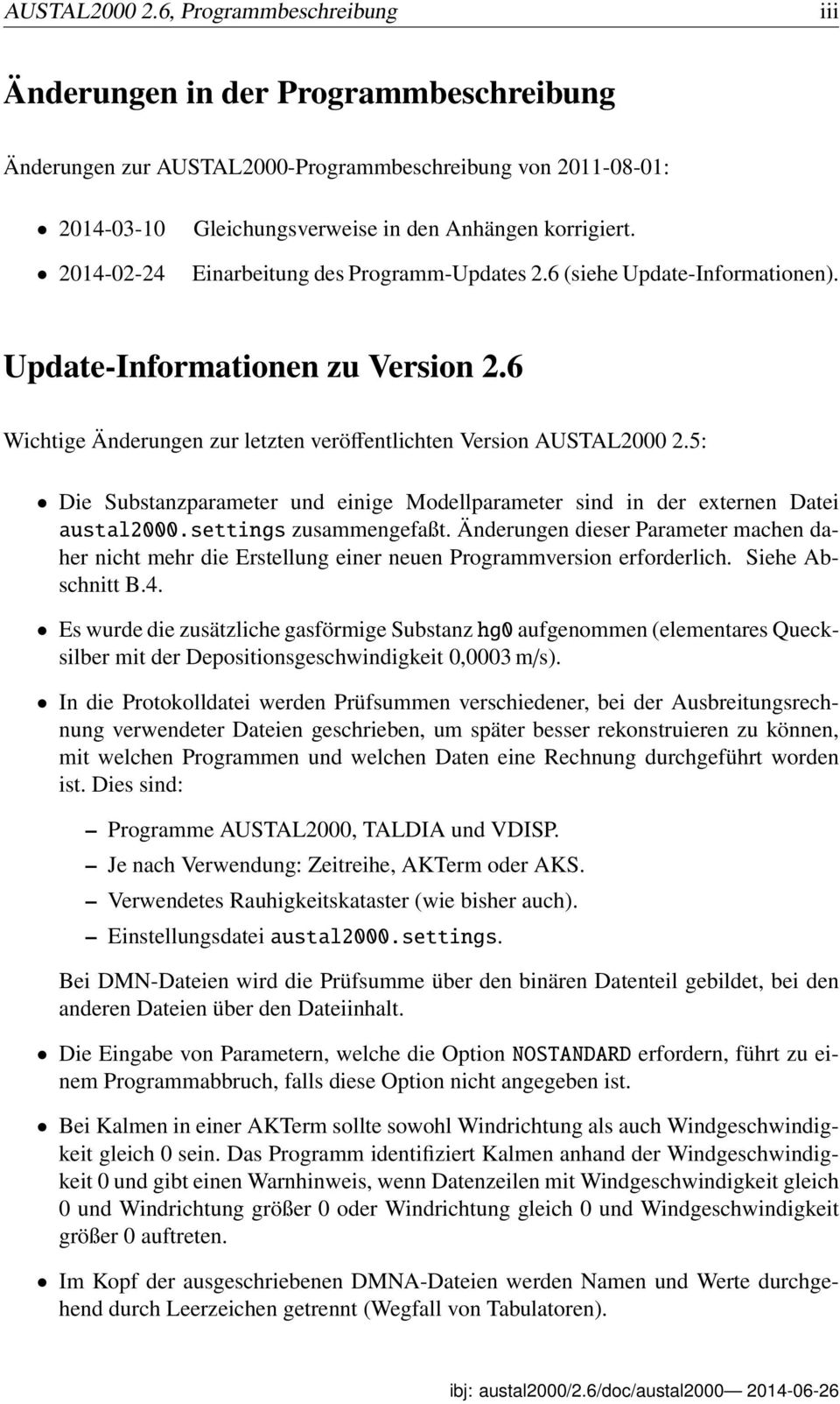 Einarbeitung des Programm-Updates 2.6 (siehe Update-Informationen). Update-Informationen zu Version 2.