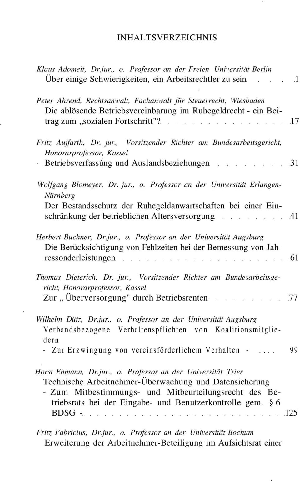 Betriebsvereinbarung im Ruhegeldrecht - ein Beitrag zum sozialen Fortschritt"? 17 Fritz Aujfarth, Dr. jur.