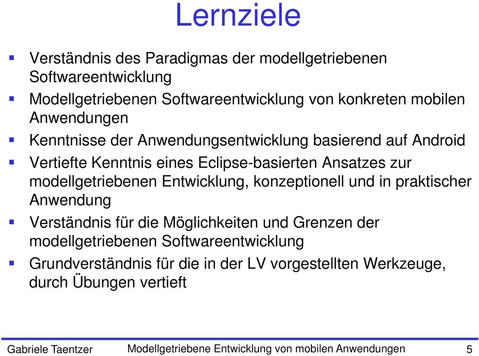 Eclipse-basierten Ansatzes zur modellgetriebenen Entwicklung, konzeptionell und in praktischer Anwendung Verständnis für die