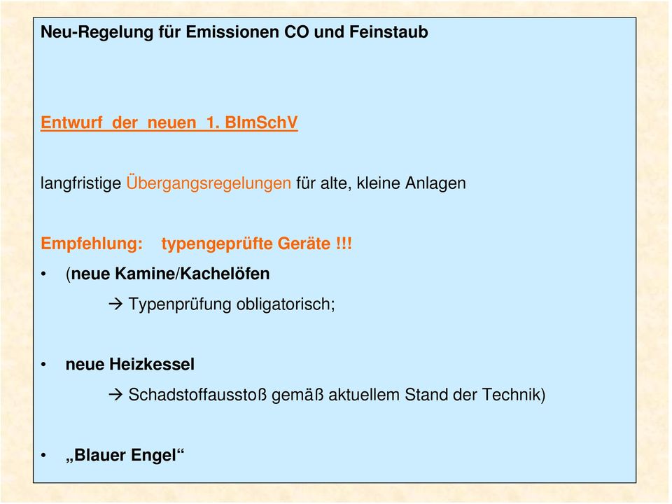 Empfehlung: typengeprüfte Geräte!