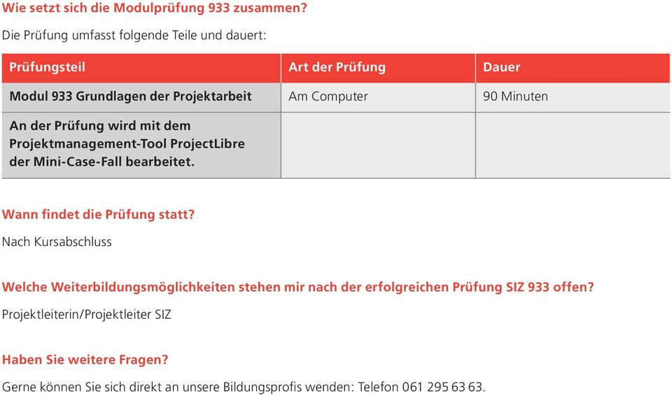 Minuten An der Prüfung wird mit dem -Tool ProjectLibre der Mini-Case-Fall bearbeitet. Wann findet die Prüfung statt?