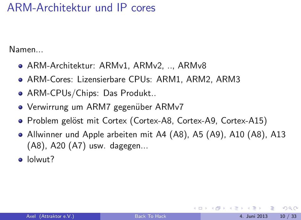 . Verwirrung um ARM7 gegenüber ARMv7 Problem gelöst mit Cortex (Cortex-A8, Cortex-A9, Cortex-A15)