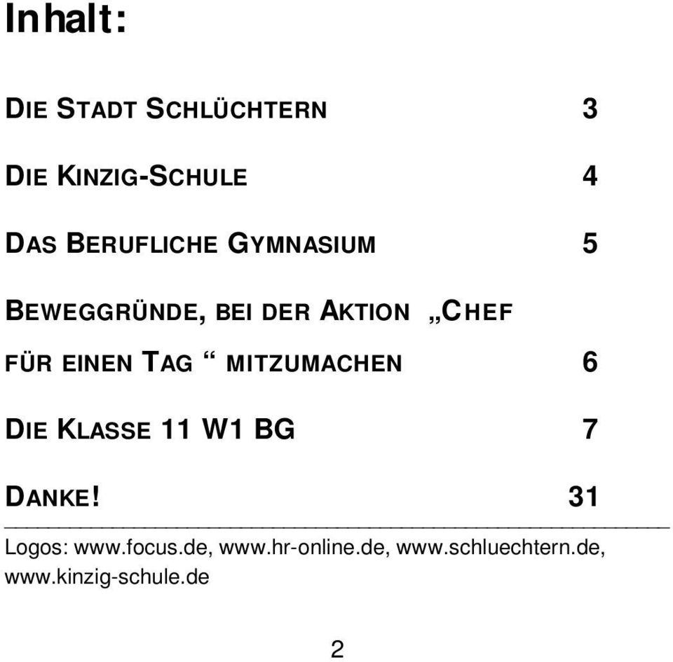 EINEN TAG MITZUMACHEN 6 DIE KLASSE 11 W1 BG 7 DANKE!