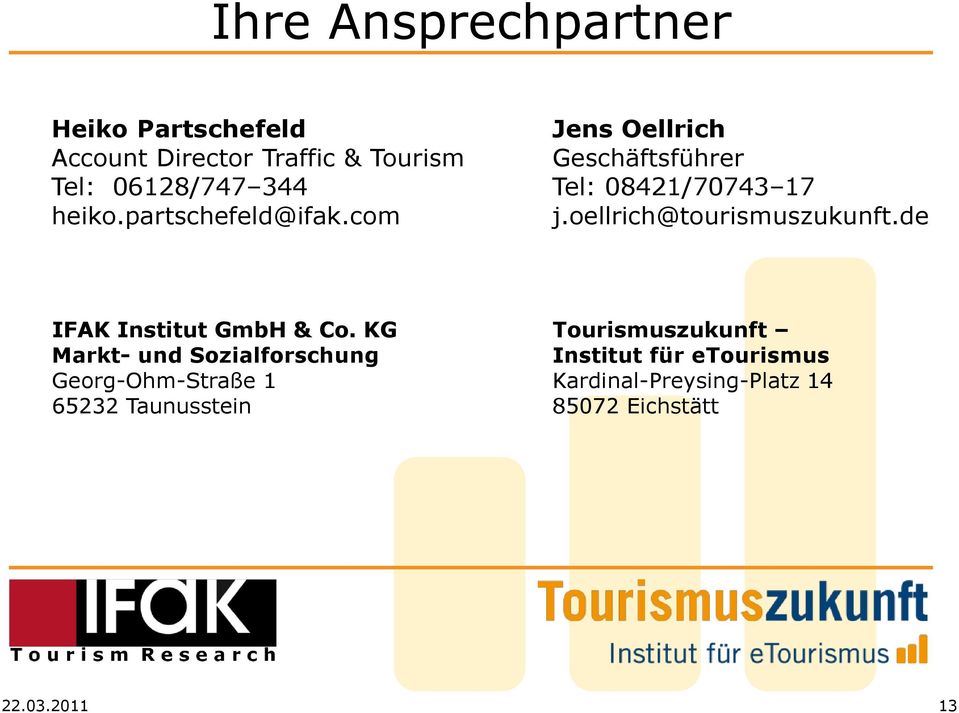 oellrich@tourismuszukunft.de IFAK Institut GmbH & Co.