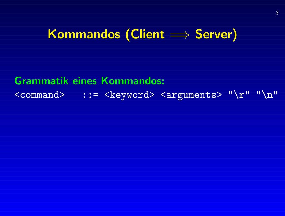 Kommandos: <command> ::=