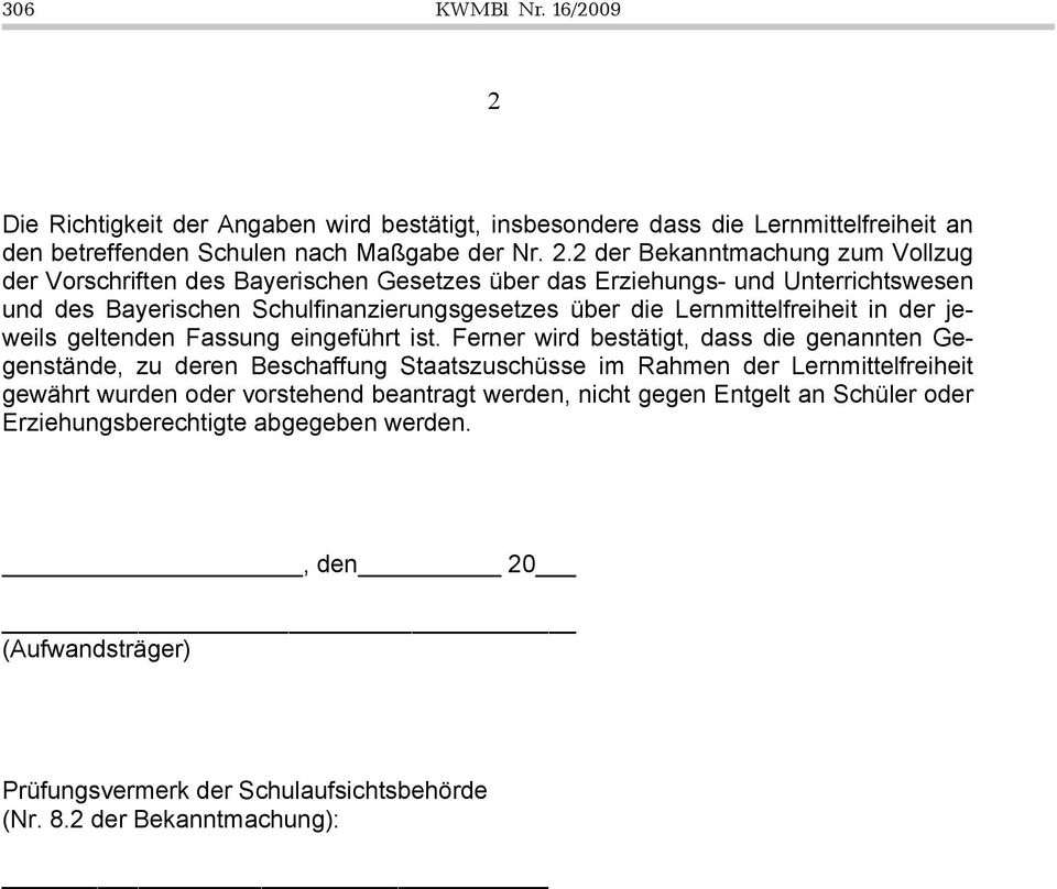 2 der Bekanntmachung zum Vollzug der Vorschriften des Bayerischen Gesetzes über das Erziehungs- und Unterrichtswesen und des Bayerischen Schulfinanzierungsgesetzes über die