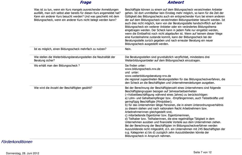 Wie stellen die Weiterbildungsberatungsstellen die Neutralität der Beratung sicher? Wo erhält man den Bildungsscheck? Wie wird die Anzahl der Beschäftigten gezählt?