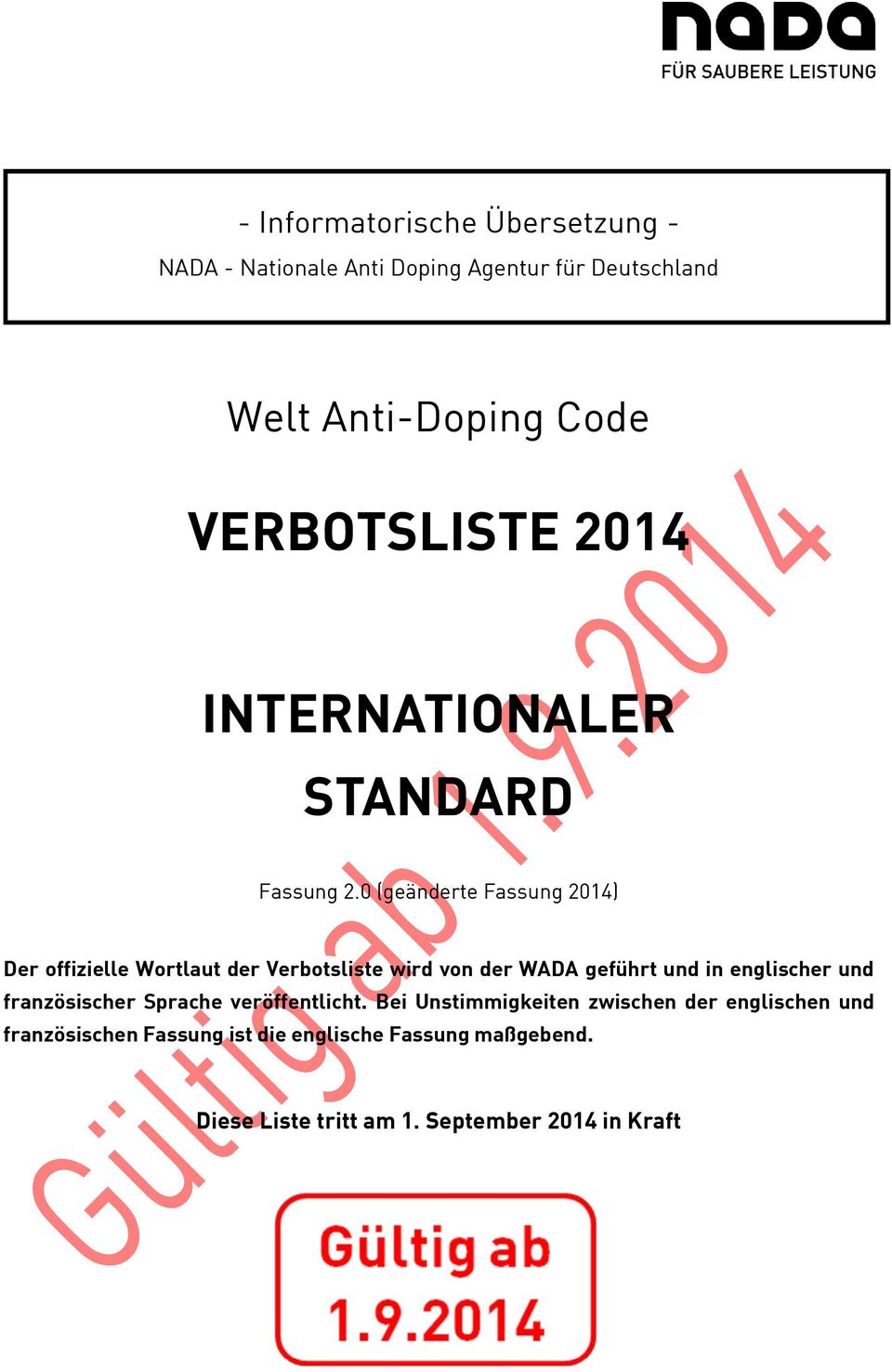 0 (geänderte Fassung 2014) Der offizielle Wortlaut der Verbotsliste wird von der WADA geführt und in englischer und