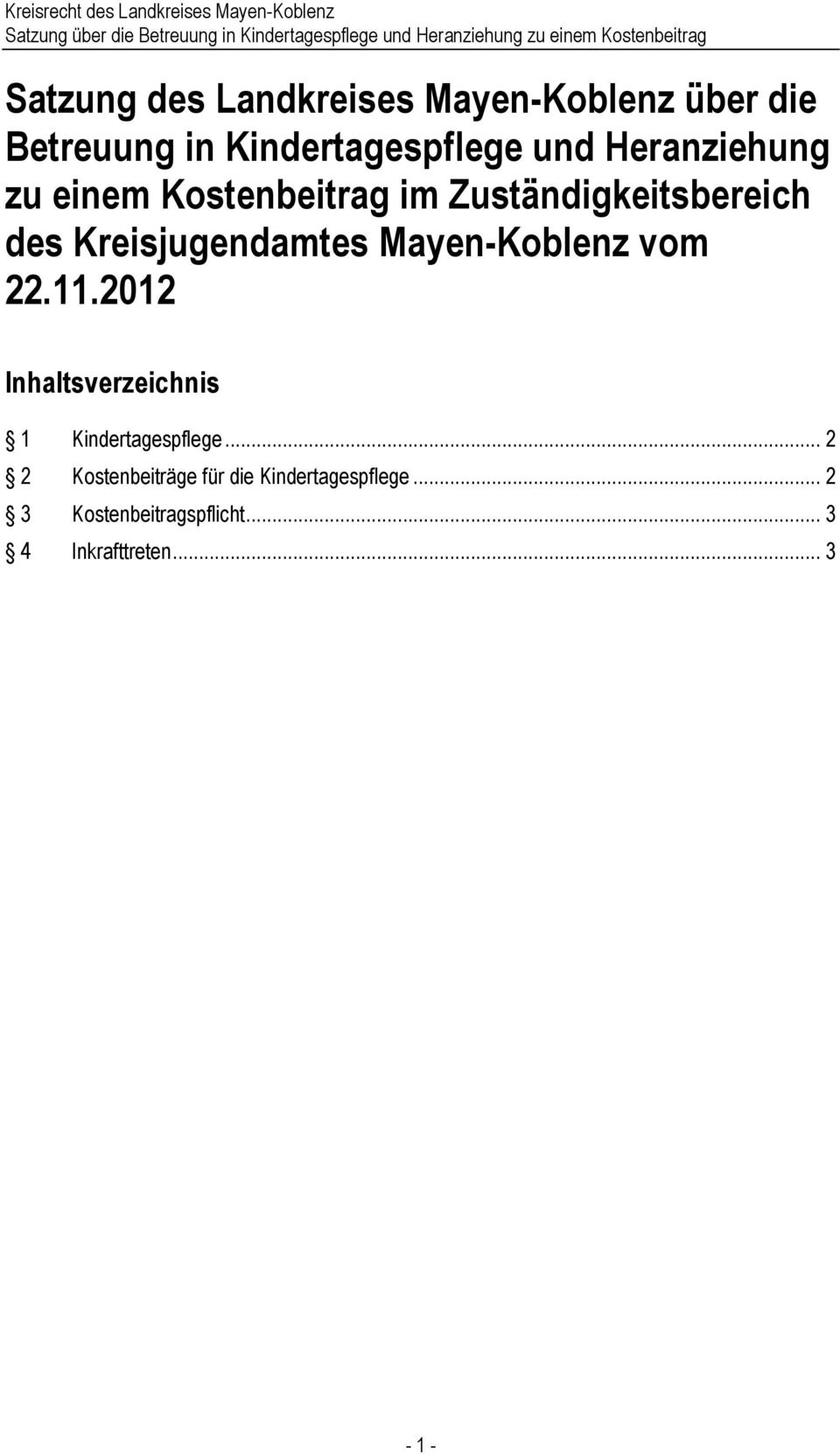 Mayen-Koblenz vom 22.11.2012 Inhaltsverzeichnis 1 Kindertagespflege.