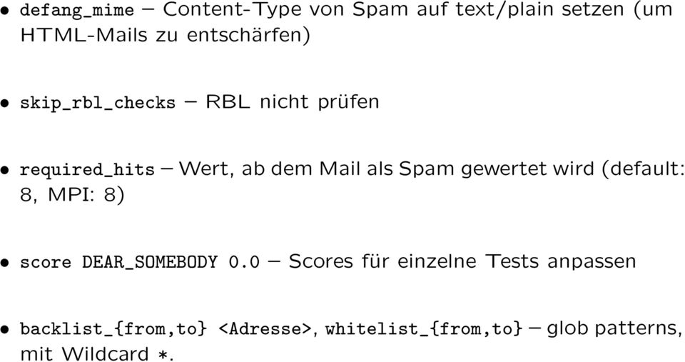 Spam gewertet wird (default: 8, MPI: 8) score DEAR_SOMEBODY 0.