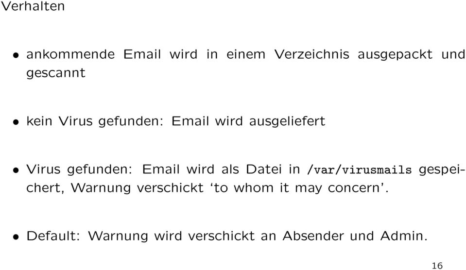Email wird als Datei in /var/virusmails gespeichert, Warnung verschickt