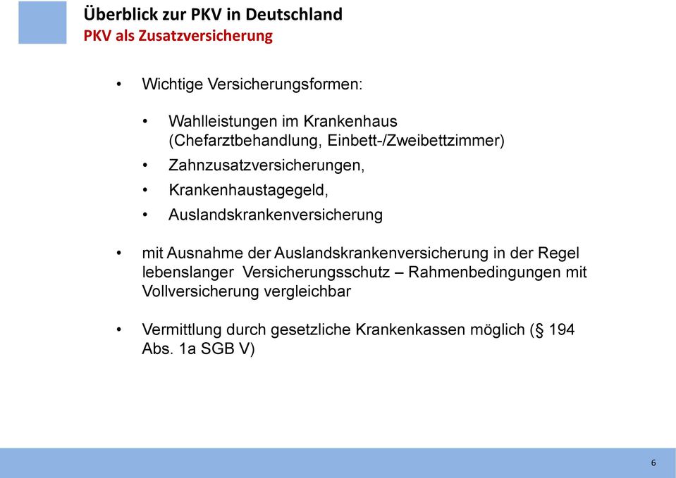 19,2% mit Ausnahme der Auslandskrankenversicherung in der Regel Übrige Kapitalanlagen lebenslanger Versicherungsschutz