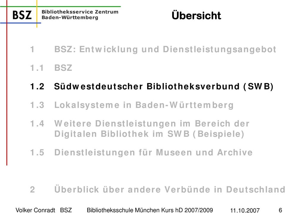 4 Weitere Dienstleistungen im Bereich der Digitalen Bibliothek im SWB (Beispiele) 1.