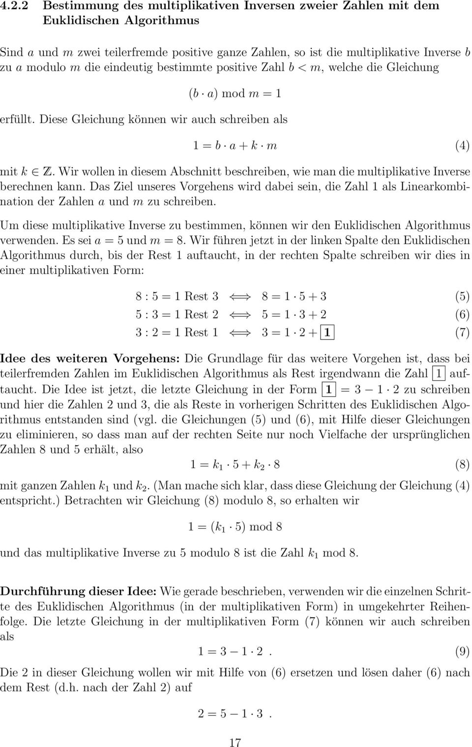 Wir wollen in diesem Abschnitt beschreiben, wie man die multiplikative Inverse berechnen kann.