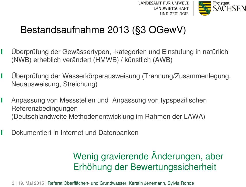 Anpassung von typspezifischen Referenzbedingungen (Deutschlandweite Methodenentwicklung im Rahmen der LAWA) Dokumentiert in Internet und