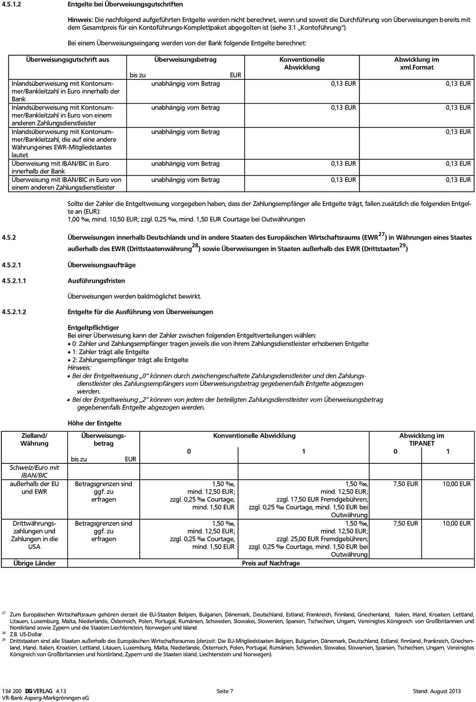 Kontoführungs-Komplettpaket abgegolten ist ( 3.1 Kontoführung ).