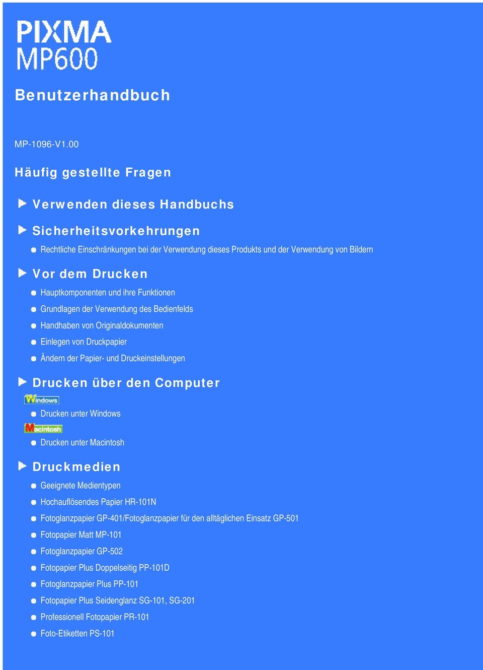 Hauptkomponenten und ihre Funktionen Grundlagen der Verwendung des Bedienfelds Handhaben von Originaldokumenten Einlegen von Druckpapier Ändern der Papier- und Druckeinstellungen Drucken über den