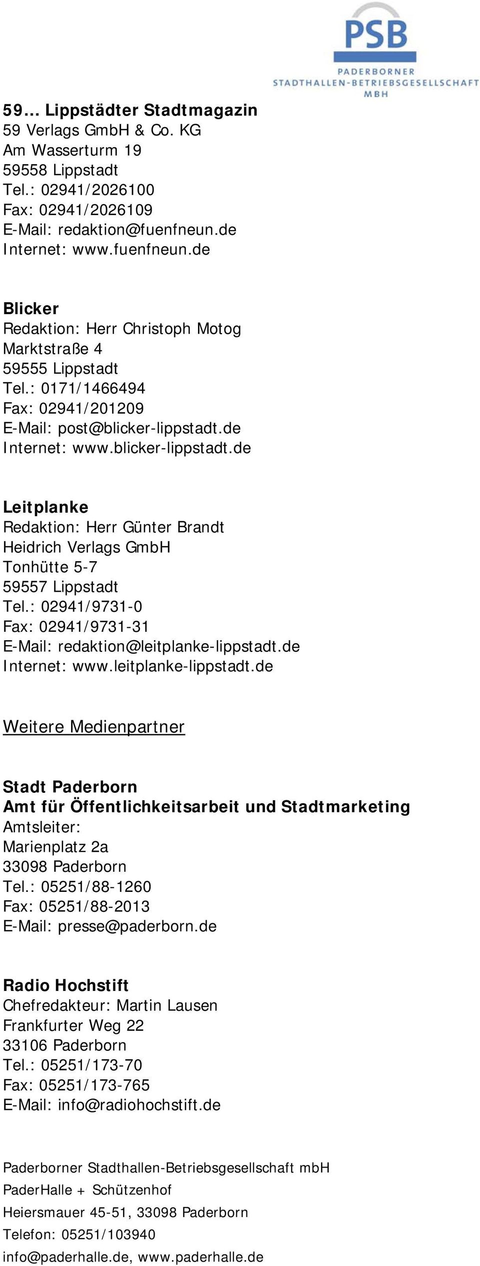 de Internet: www.blicker-lippstadt.de Leitplanke Redaktion: Herr Günter Brandt Heidrich Verlags GmbH Tonhütte 5-7 59557 Lippstadt Tel.