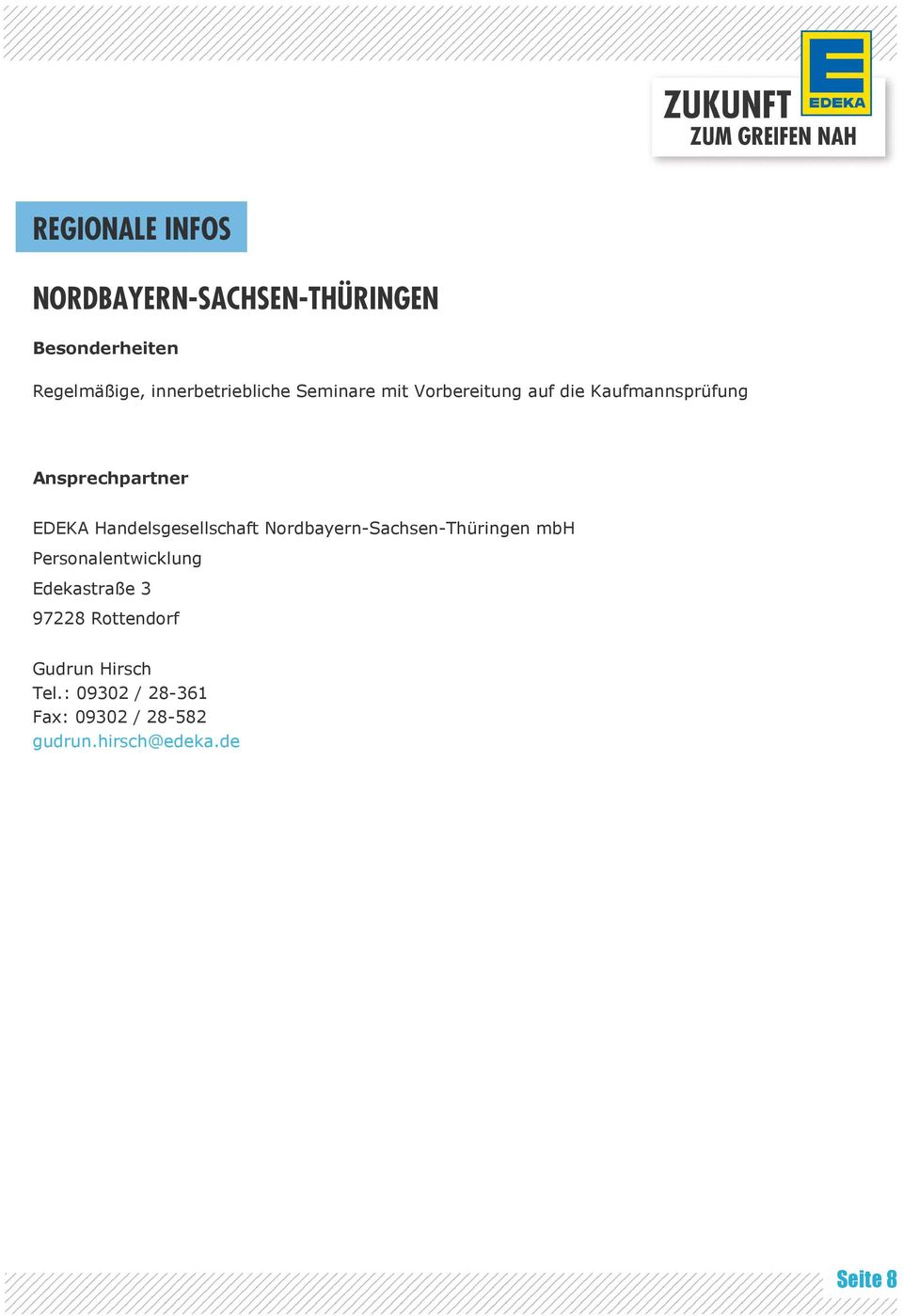 Nordbayern-Sachsen-Thüringen mbh Personalentwicklung Edekastraße 3 97228