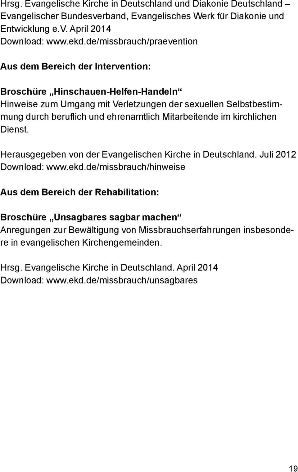 Mitarbeitende im kirchlichen Dienst. Herausgegeben von der Evangelischen Kirche in Deutschland. Juli 2012 Download: www.ekd.