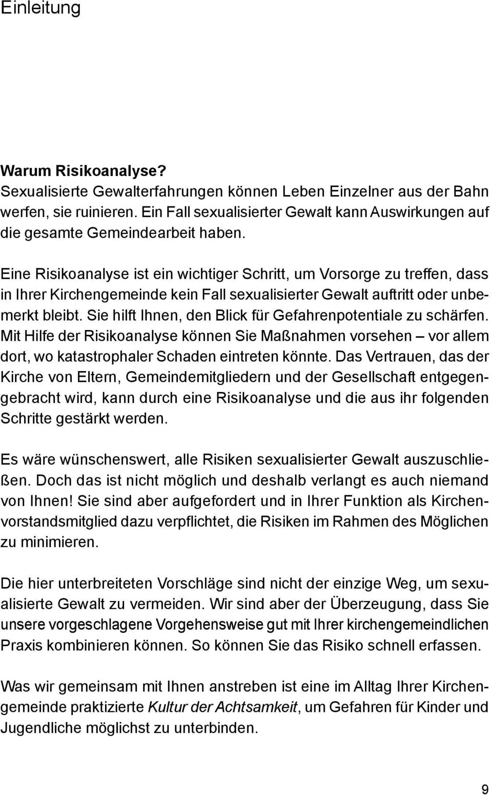 Eine Risikoanalyse ist ein wichtiger Schritt, um Vorsorge zu treffen, dass in Ihrer Kirchengemeinde kein Fall sexualisierter Gewalt auftritt oder unbemerkt bleibt.