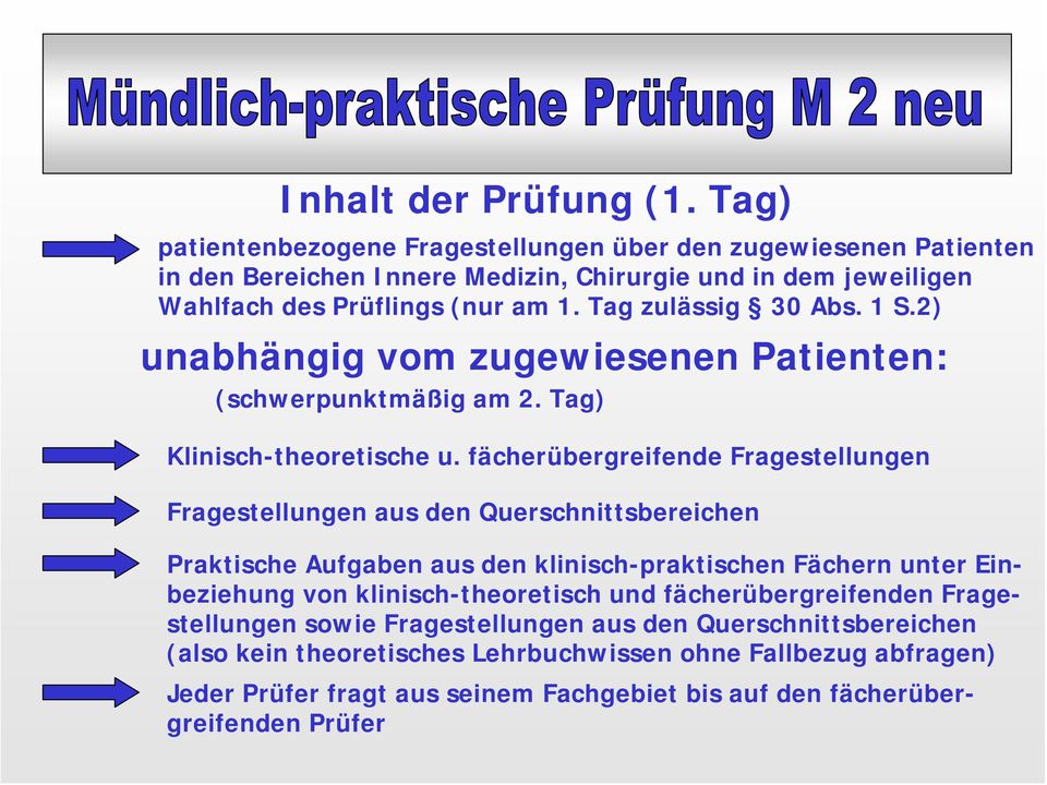 Tag zulässig 30 Abs. 1 S.2) unabhängig vom zugewiesenen Patienten: (schwerpunktmäßig am 2. Tag) Klinisch-theoretische u.